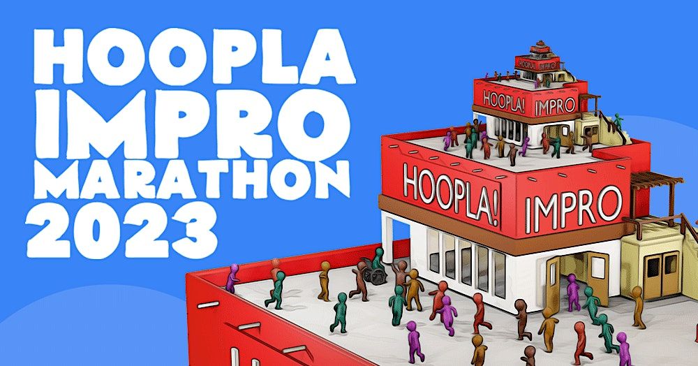 Hoopla Improv Marathon 2022 - Part 8 -  Late Zone FREE