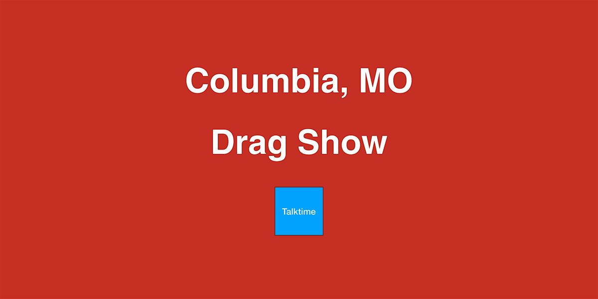 Drag Show - Columbia