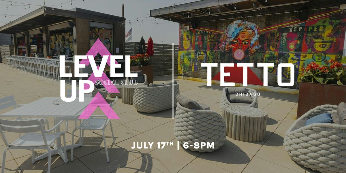 Level Up Social Club - Networking Event @ Tetto Rooftop
