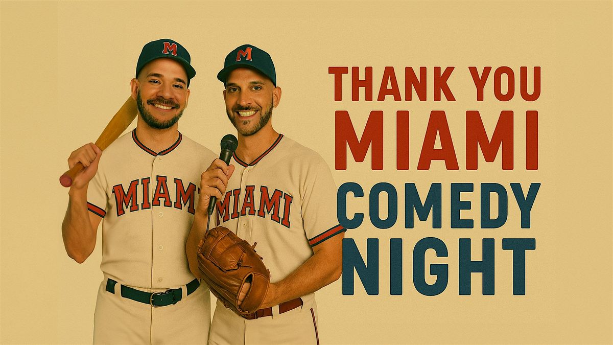 Thank You Miami Stand Up Comedy Show (Monday)