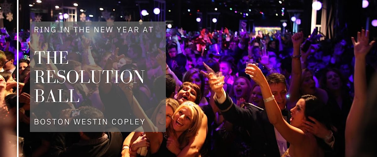 Boston New Years Eve 2025 at Westin Copley: Boston Resolution Ball