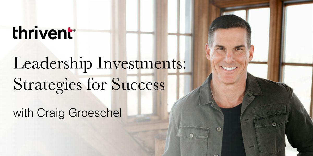 Craig Groeschel - Leadership Investments: Strategies for Success