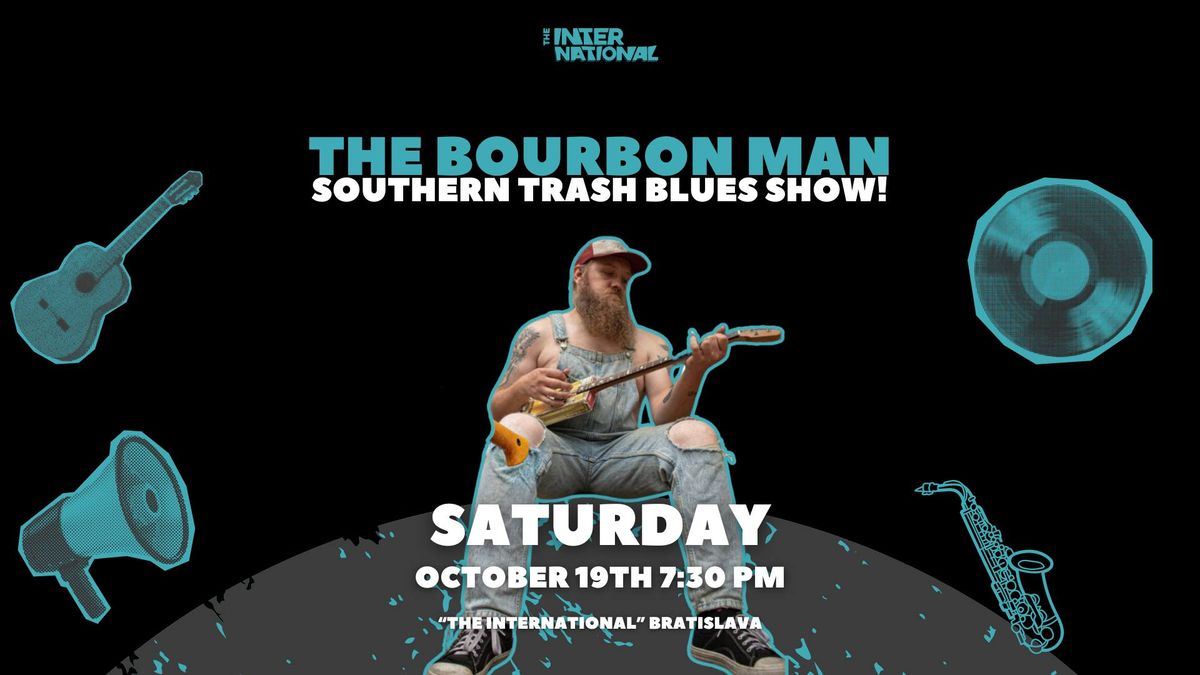 The Bourbon Man Live: Southern Trash Blues Show!