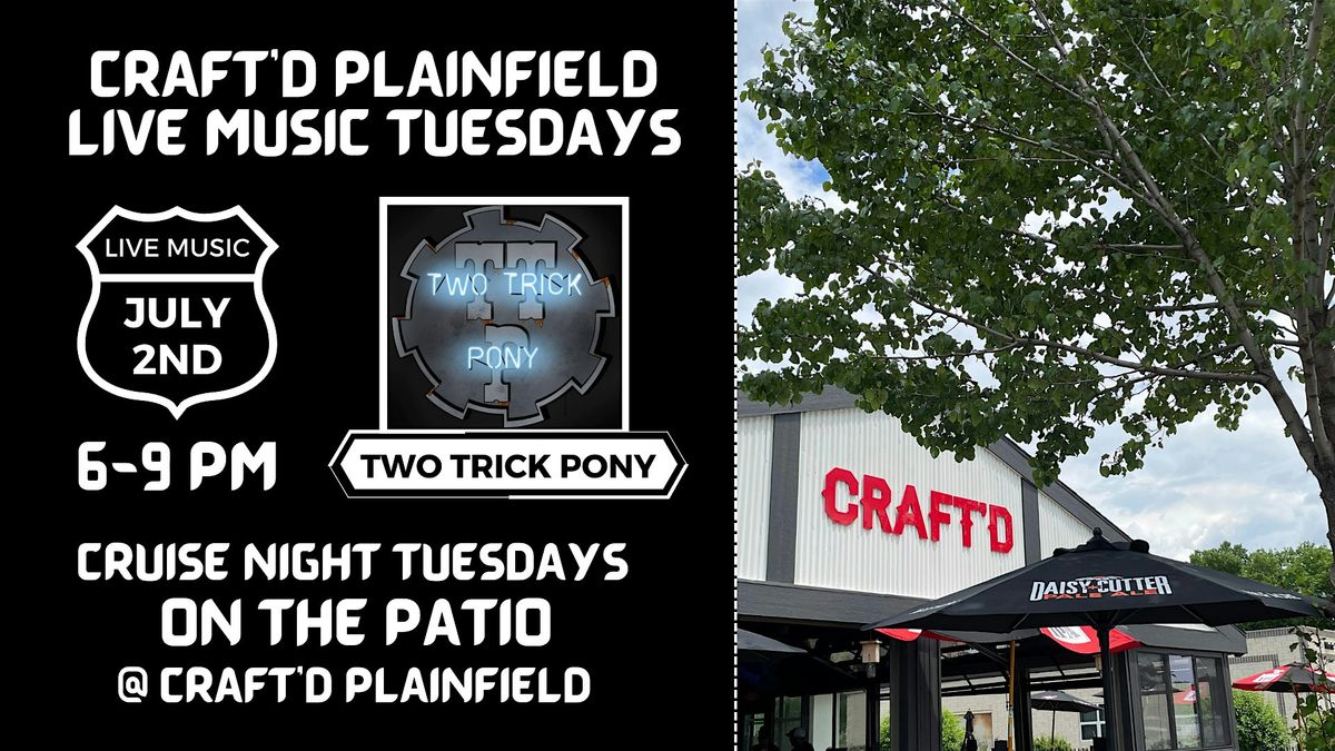 Craft'd Plainfield Live Music - Two Trick Pony - Tuesday July 2nd
