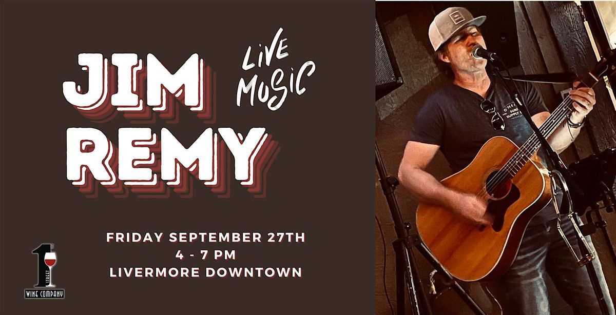 Live Outdoor Acoustic with Jim Remy | Livermore Downtown, First Street Wine