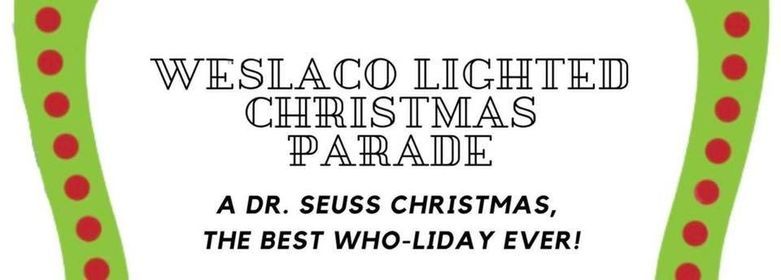 Weslaco Christmas Parade 2022 Weslaco Lighted Christmas Parade, 118 N Texas Blvd, Weslaco, Tx 78596-5302,  United States, 11 December 2021