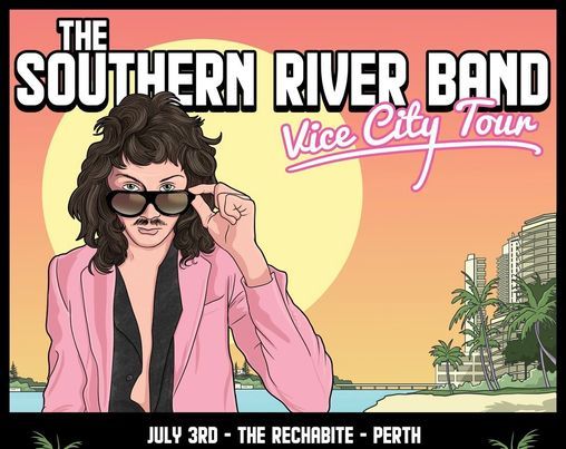 The Southern River Band - Vice City Tour - Perth