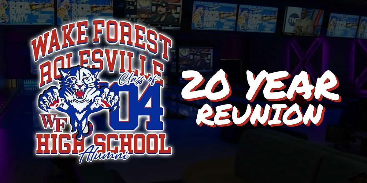 Wake Forest Rolesville High School Class of 2004 - 20-Year Reunion