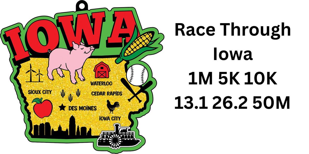 Race Thru Iowa 1M 5K 10K 13.1 26.2 -Now only $12!