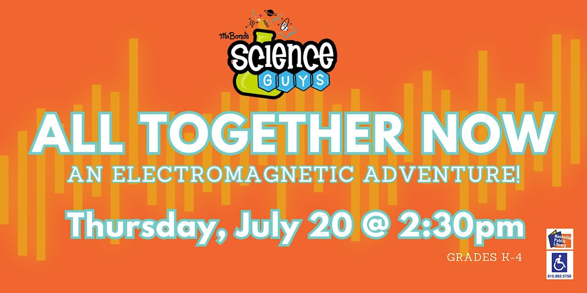 Mr. Bond's Science Guys: All Together Now: An Electromagnetic Adventure!