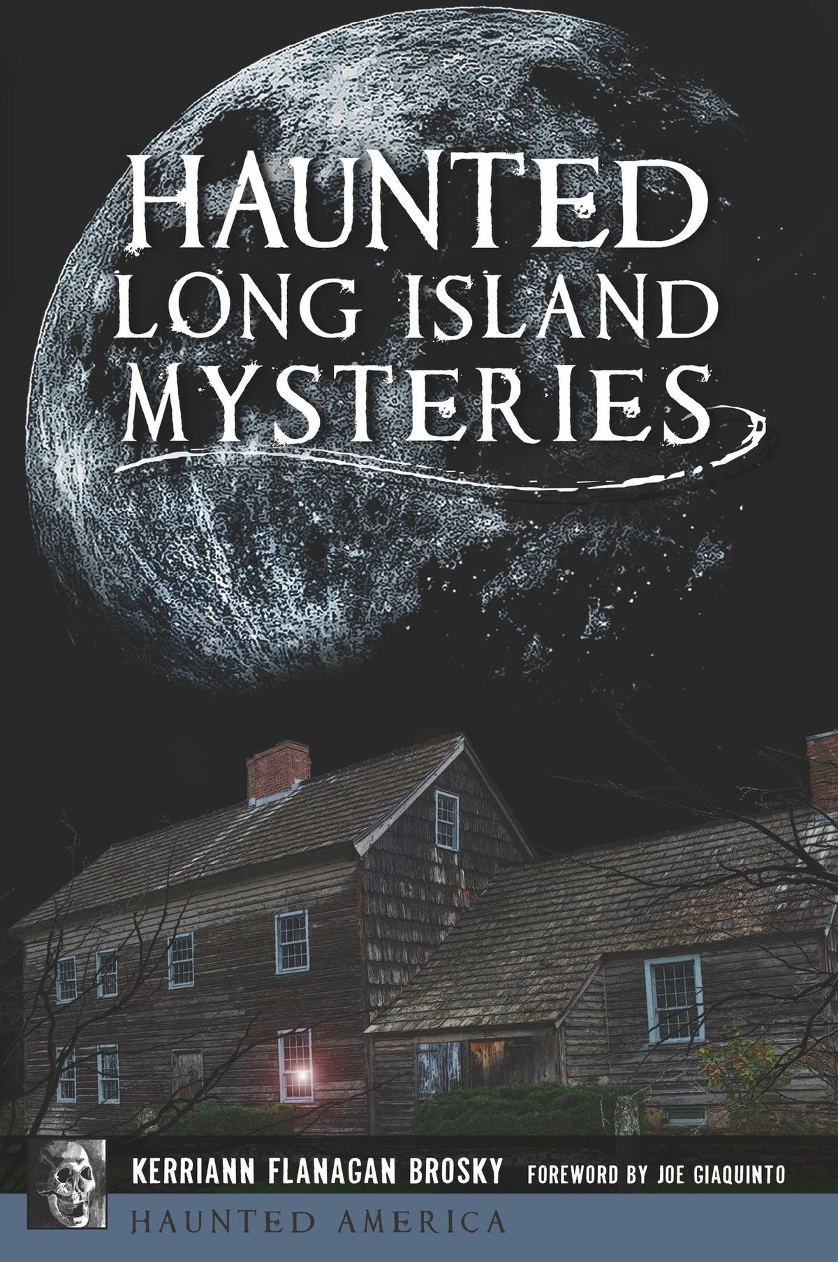 Haunted Long Island Mysteries with Kerriann Flanagan Brosky & Joe Giaquinto