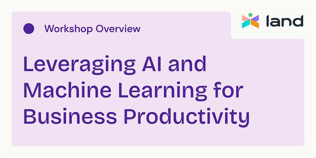 Workshop: Leveraging AI and Machine Learning for Business Productivity