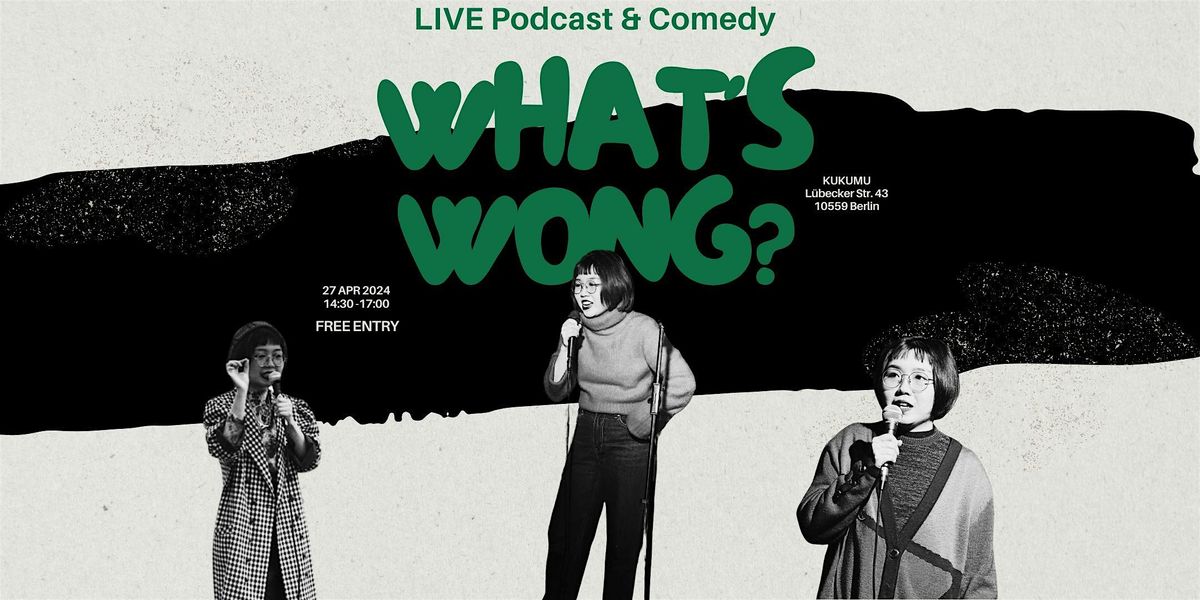 WHAT'S WONG? The Asian Scandals - LIVE Podcast & Comedy