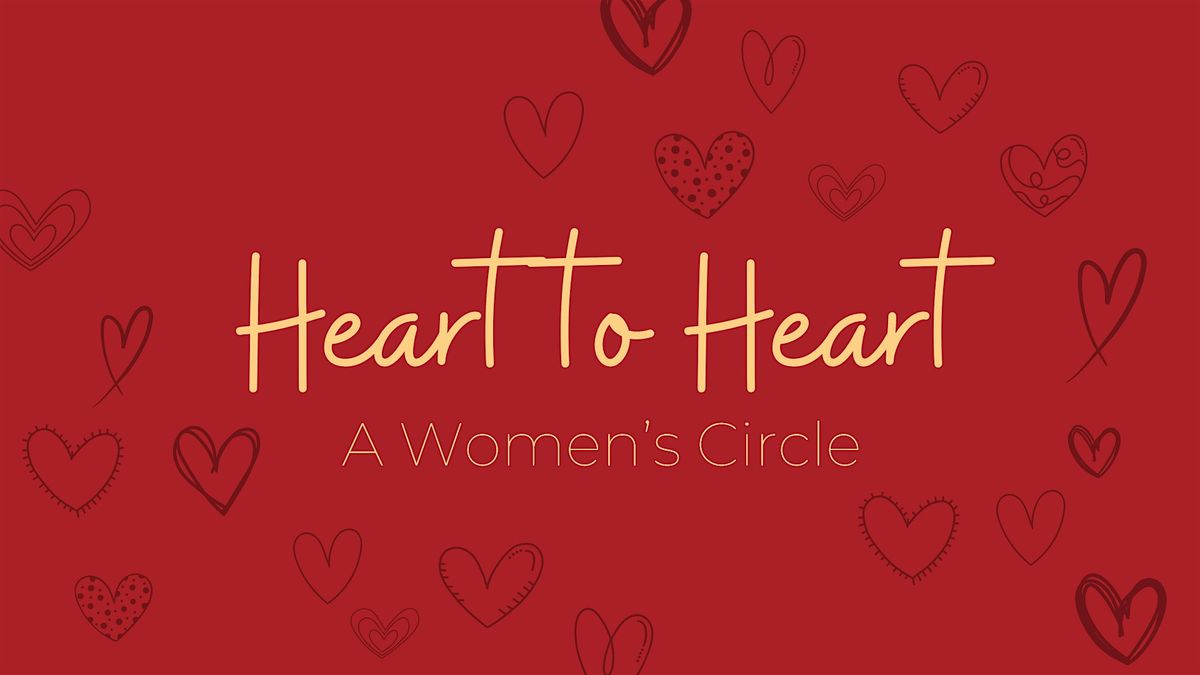 Heart to Heart: A Women's Circle