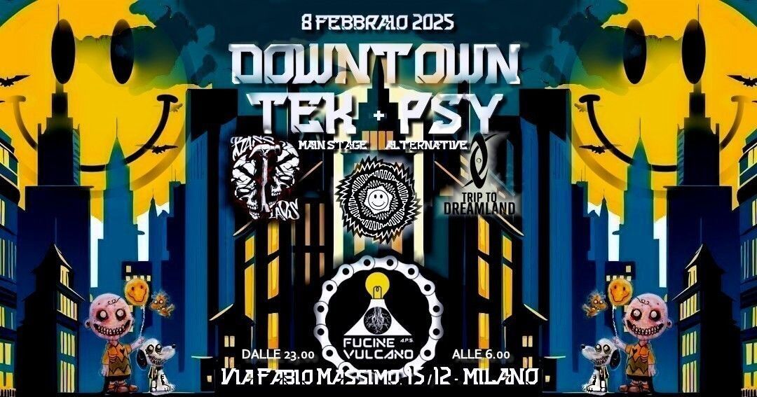 Downtown Tekno + PsyTrance w\/\/ Bass Lads crew | Sabato 8 Febbraio @Fucine Vulcano (MI) 