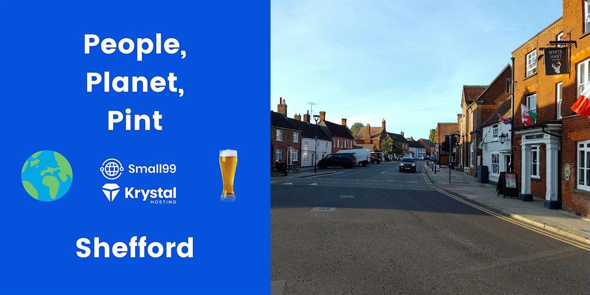 Shefford - Small99's People, Planet, Pint\u2122: Sustainability Meetup