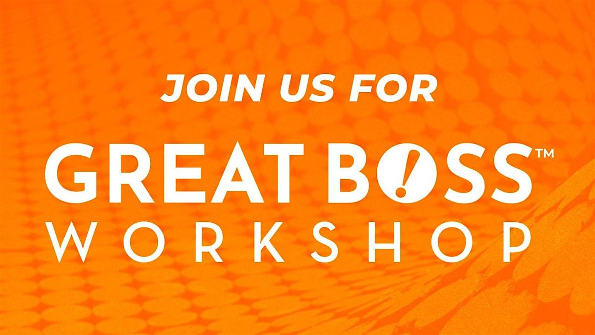 Great Boss\u00ae\ufe0f Workshop