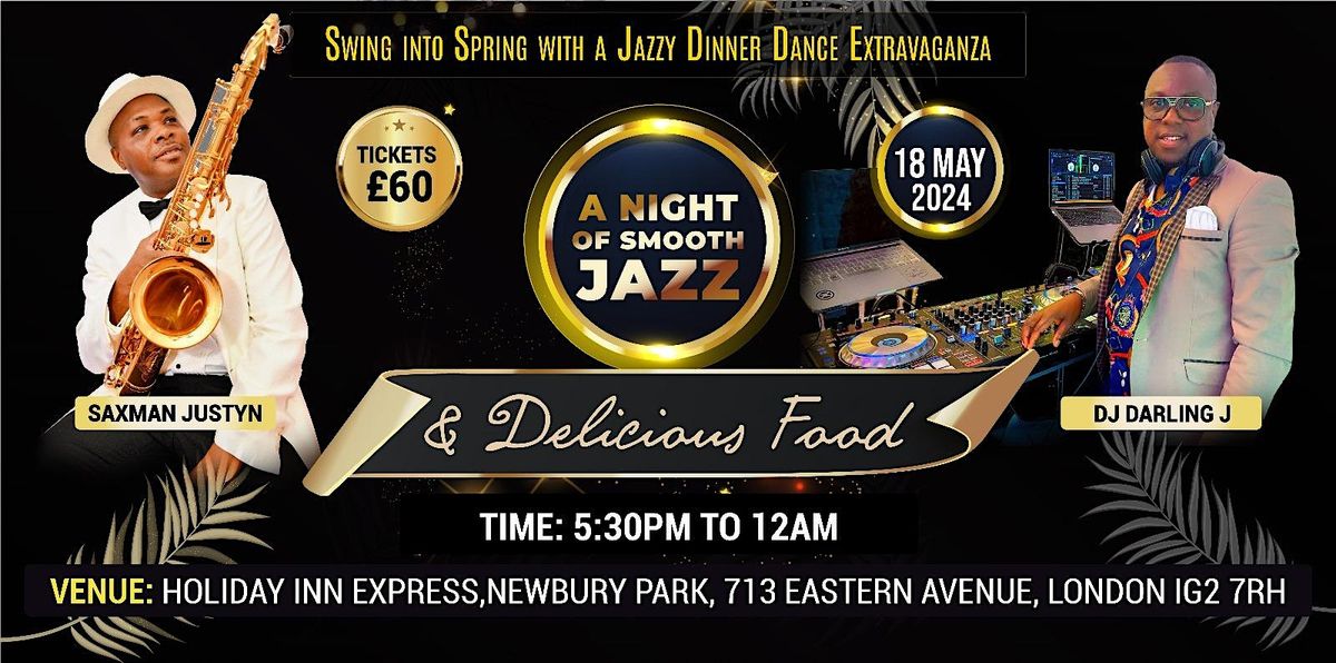 A Jazzy Spring Dinner Dance Extravaganza with Saxman Justyn