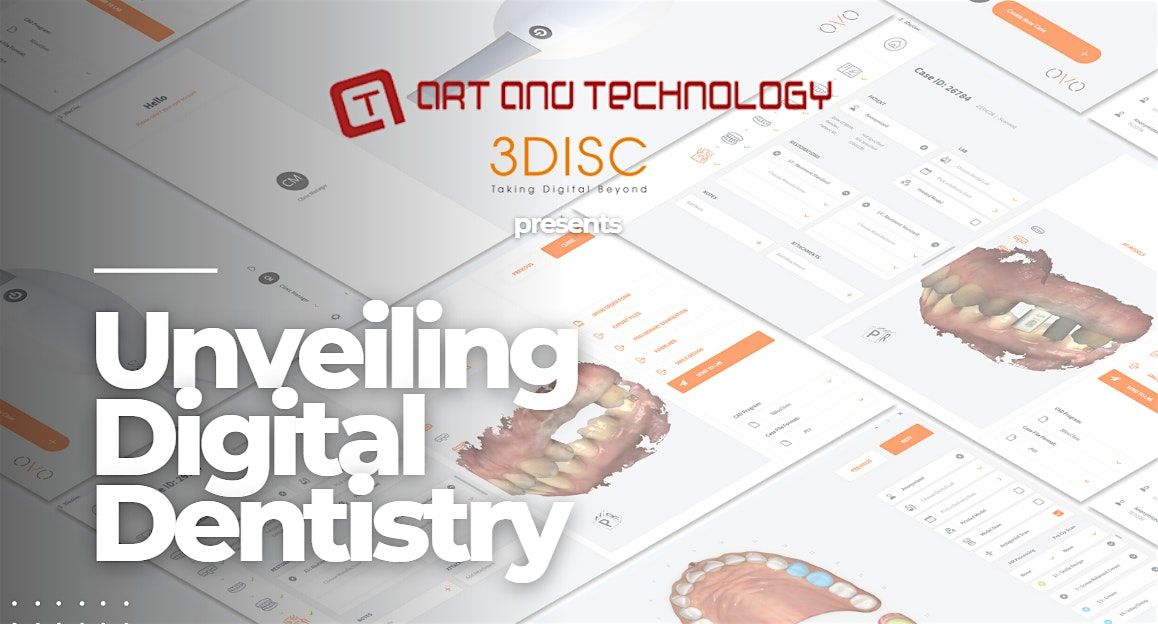 Unveiling Digital Dentistry by 3DISC and Art & Technology Dental Studio