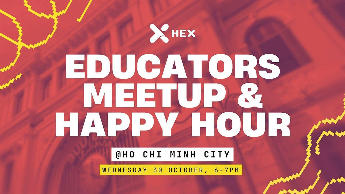 Educators Meetup and Happy Hour in Ho Chi Minh City