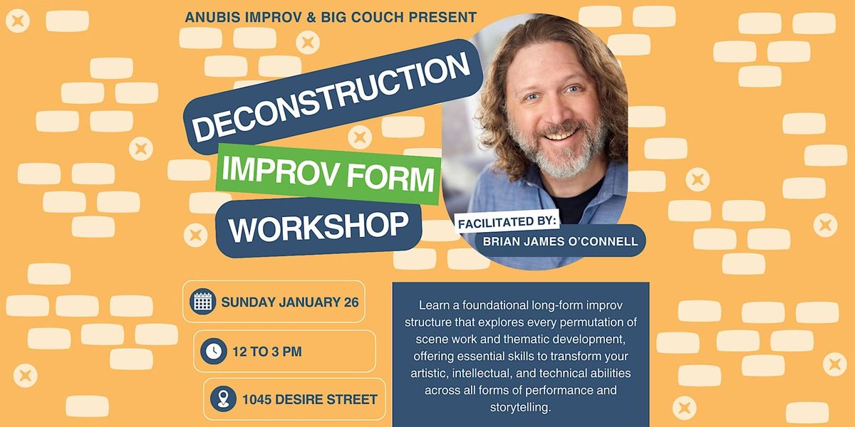 "Deconstruction" Improv Form Workshop with Brian James O'Connell