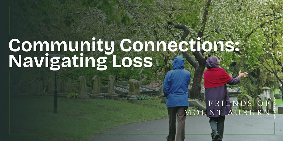 Community Connections: Navigating Loss