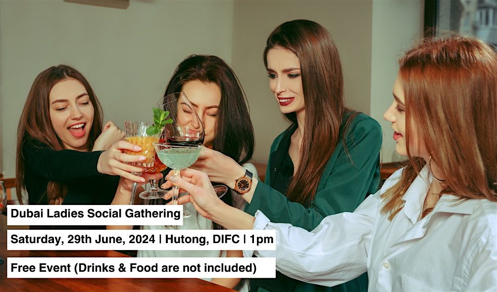 Ladies Social Gathering Brunch at Hutong, DIFC (Free Event)