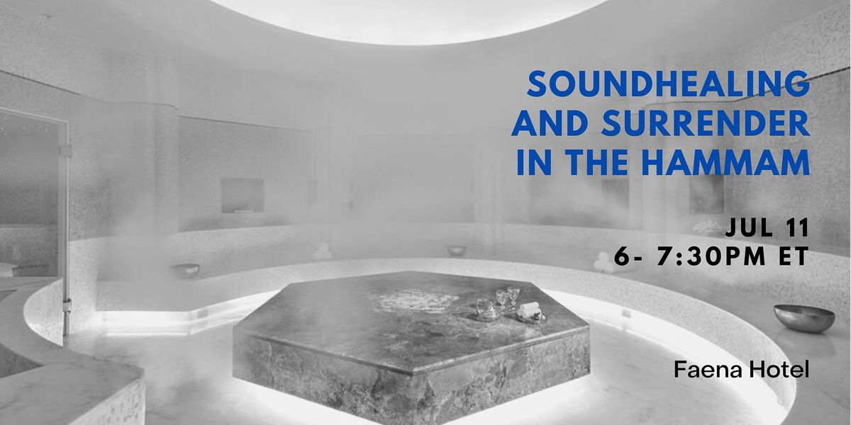 Sound Healing and Surrender in the Hammam