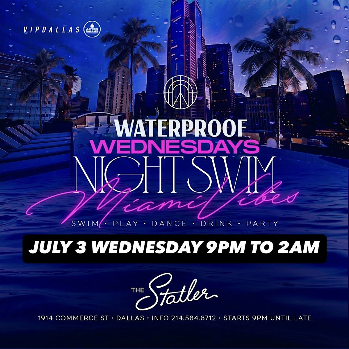 JULY 3 NIGHT SWIM WEDNESDAY THE STATLER WATERPROOF POOL PARTY