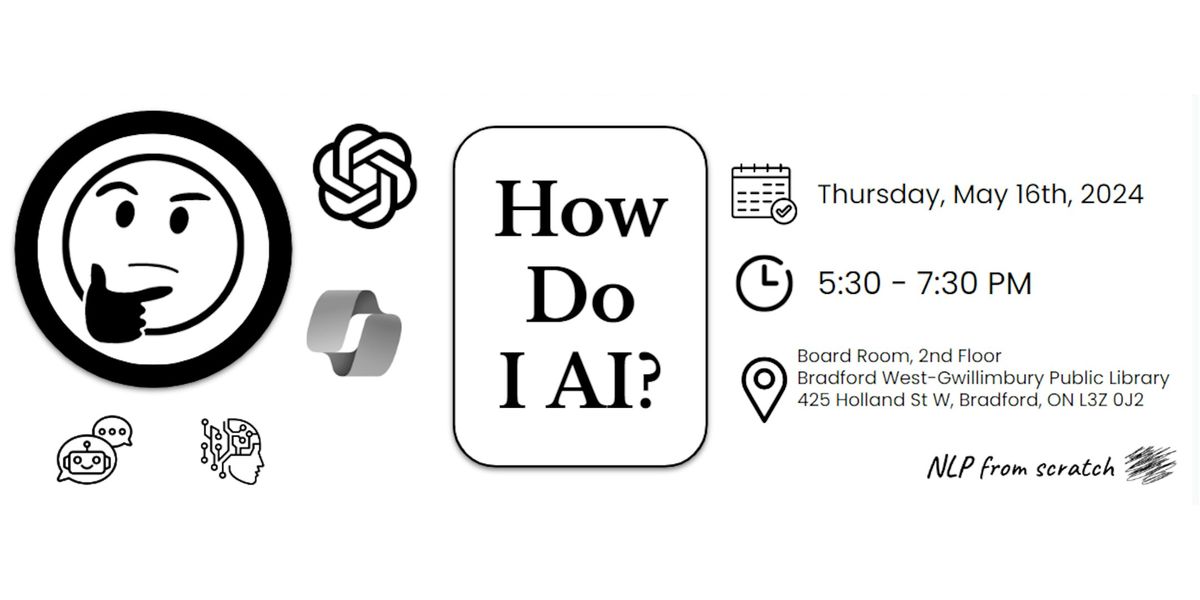 How Do I AI? Simcoe County In-Person AI Workshop - May 16th, 2024