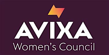 AVIXA Women's Council - Building Strong foundations for Career and Life