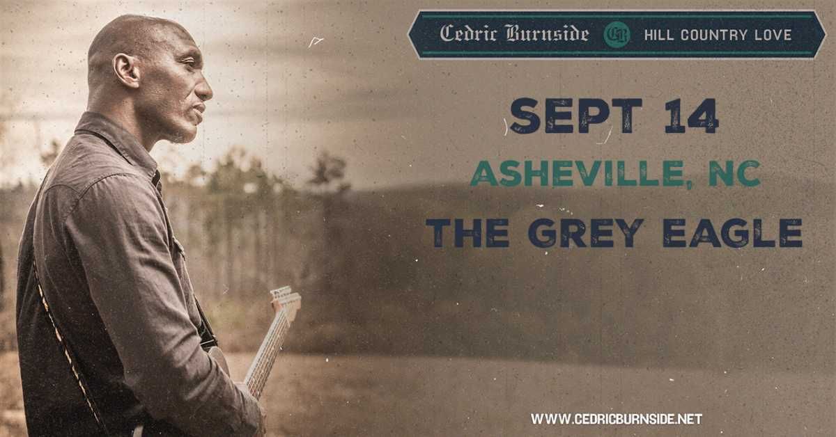 Cedric Burnside - Hill Country Love Tour at The Grey Eagle