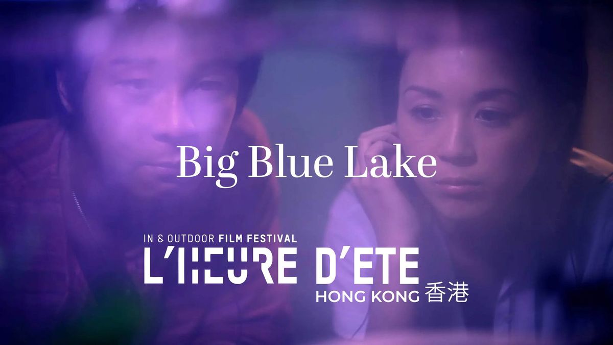 L\u2019heure d\u2019\u00e9t\u00e9 Hong Kong : Big Blue Lake