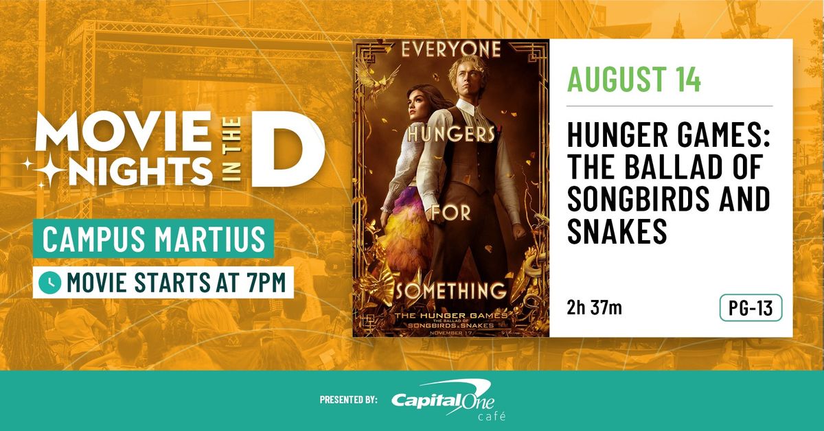 Movie Nights In The D Presented by Capital One Caf\u00e9 \u2013 The Ballad of Songbirds and Snakes
