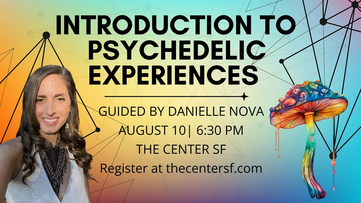 Introduction to Psychedelic Experiences w\/ Danielle