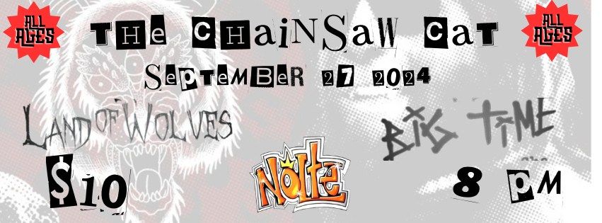 The Chainsaw Presents: Land of Wolves, Big Time and Nolte