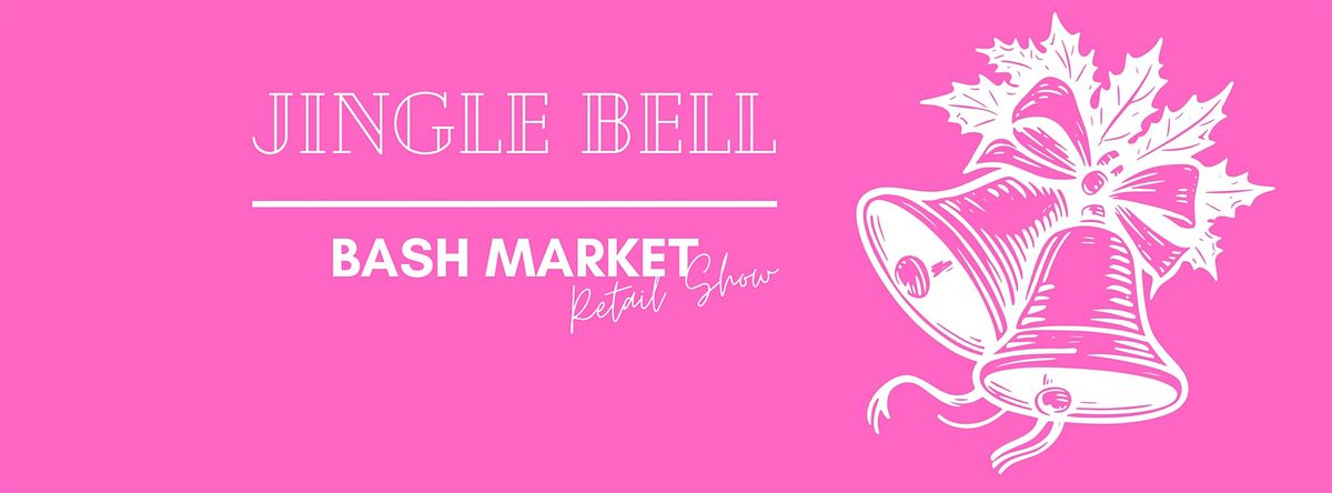 Jingle Bell Bash Market - Retail Show