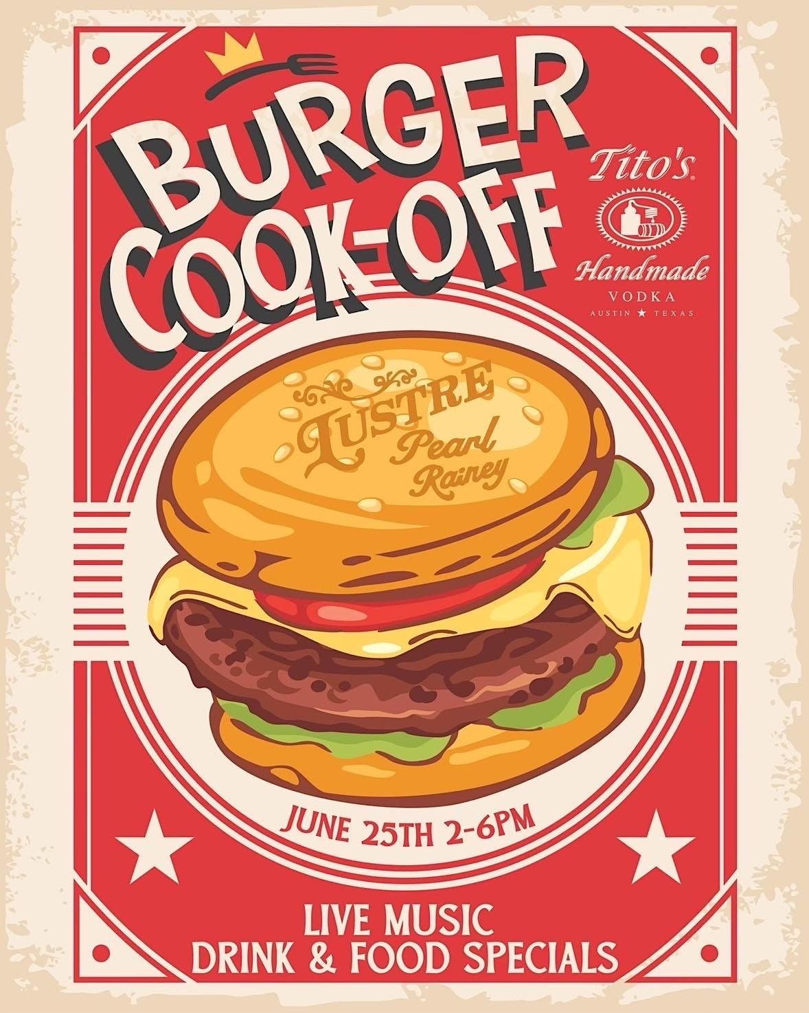Burger Cook Off Presented by Lustre Pearl & Tito's!
