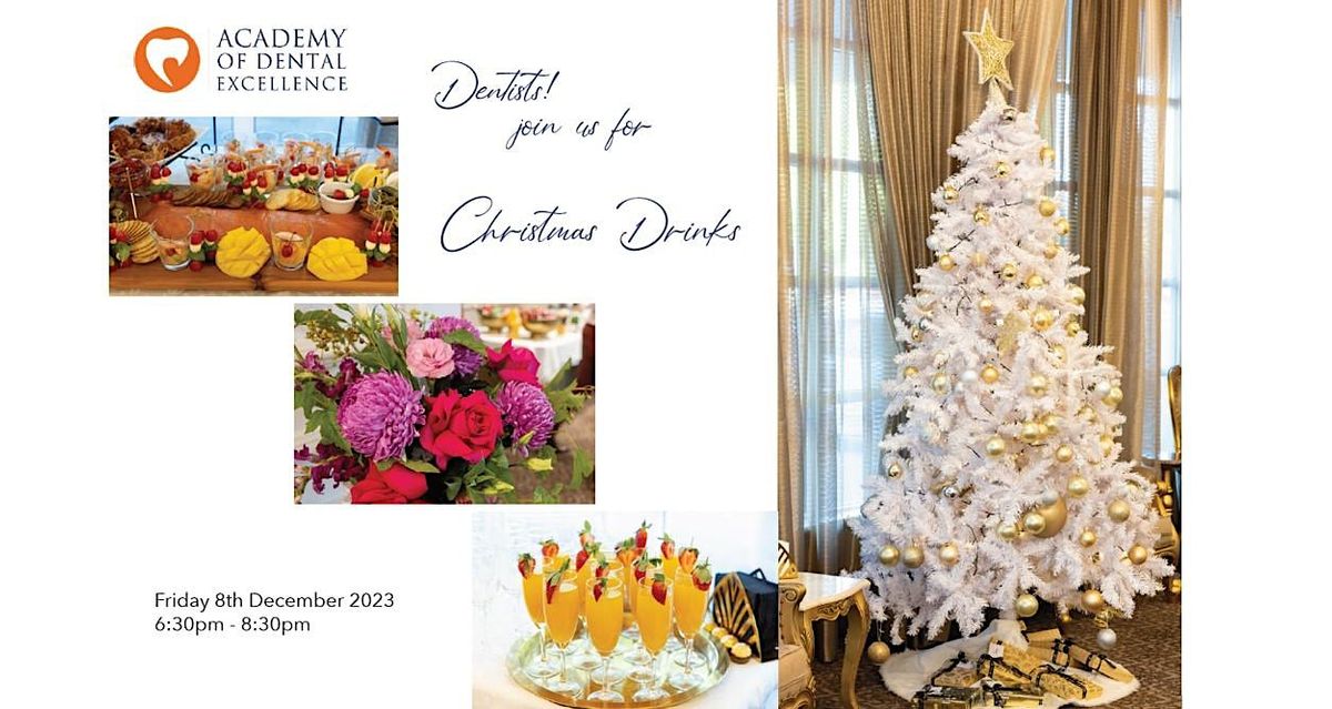 Christmas Drinks for Dentists (hosted by Academy of Dental Excellence)