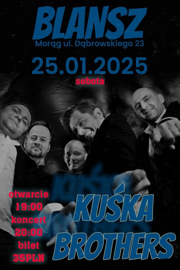 Koncert Ku\u015bka Brothers - Mor\u0105g, Blansz, 25.01.2025