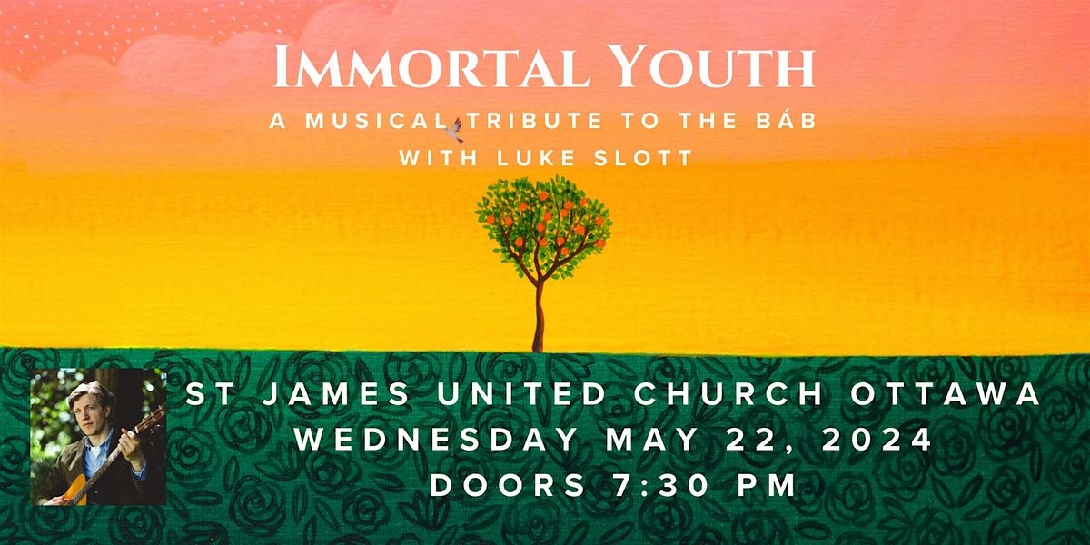 Immortal Youth - A Musical Tribute to the B\u00e1b with Luke Slott, OTTAWA, ON