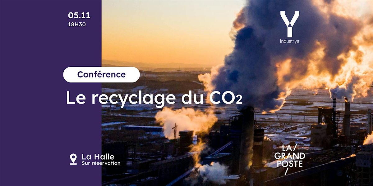 Conf\u00e9rence \u2022 Le recyclage du CO2