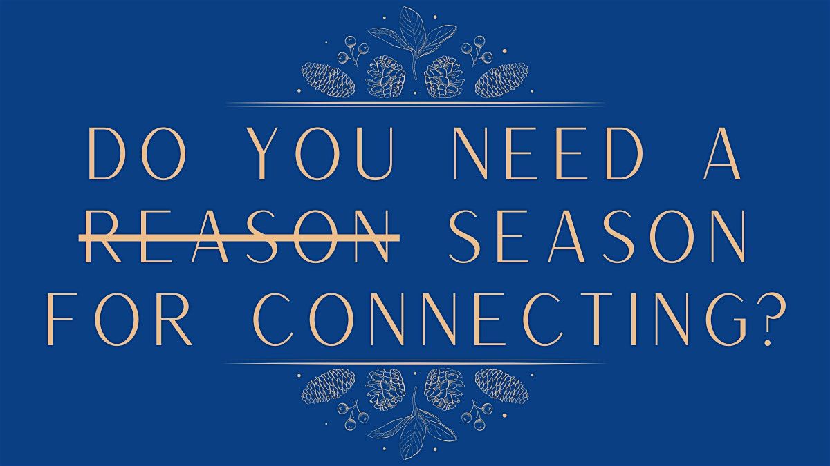 A Good Reason\/Season For Connecting