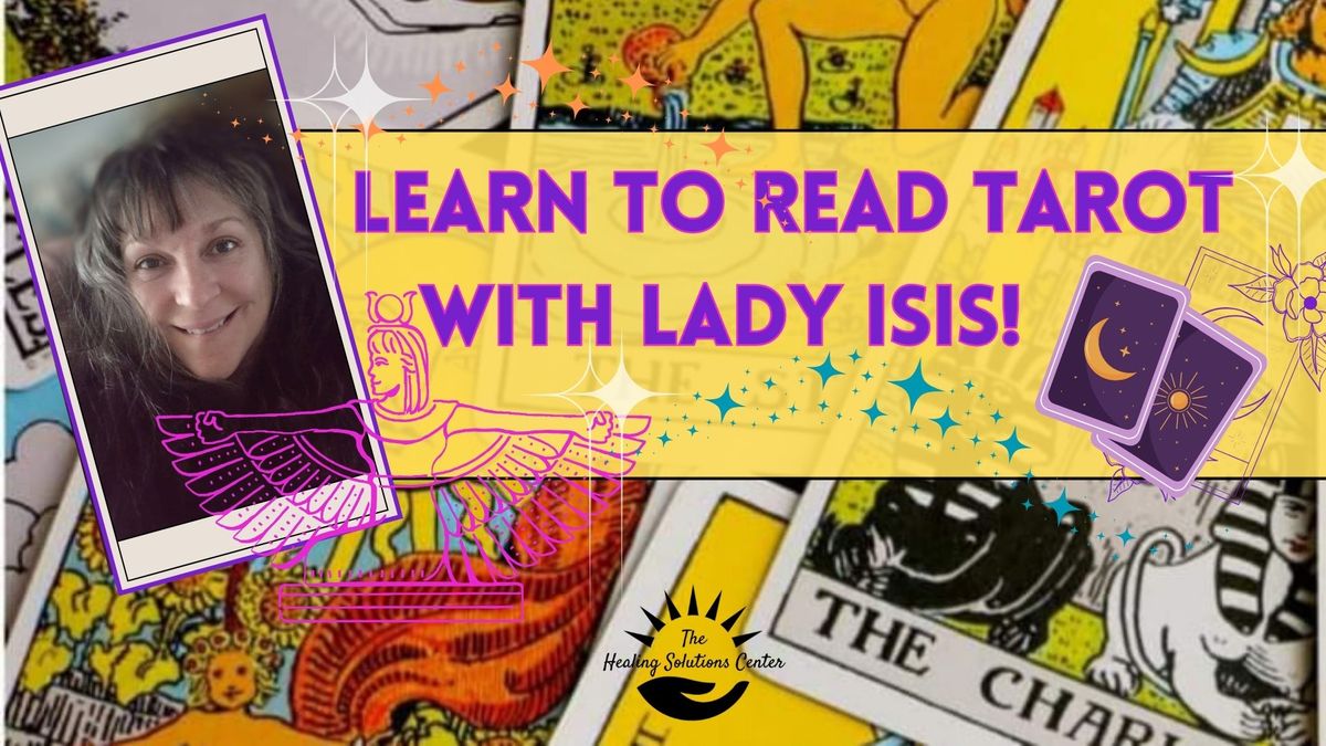 Learn to Read Tarot 6 Week Course with Lady Isis! APRIL 30, 2024 -JUNE 4, 2024