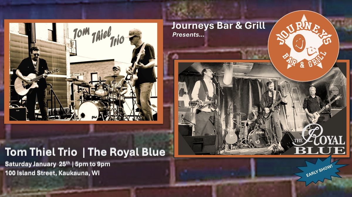 Tom Thiel Trio and The Royal Blue @ Journeys Bar & Grill