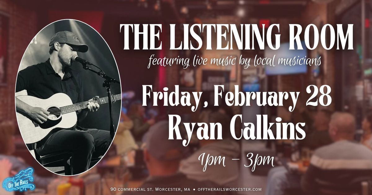 Ryan Calkins in The Listening Room