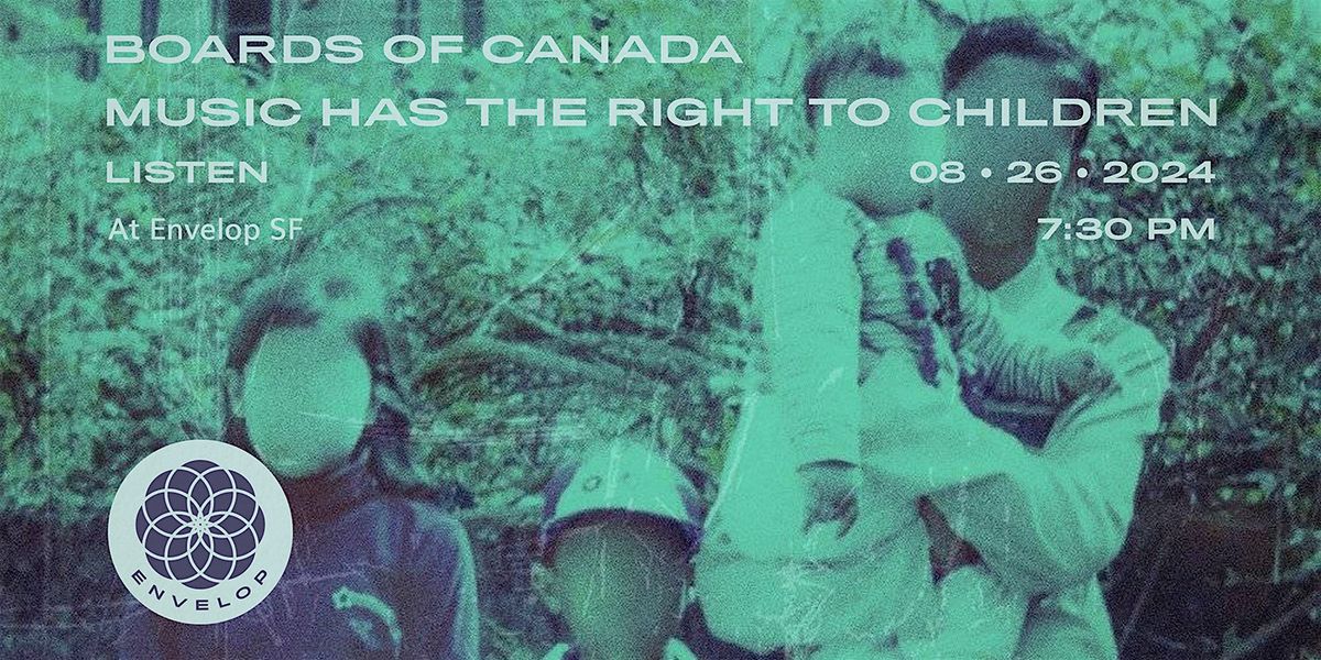 Boards of Canada - Music Has the Right to Children : LISTEN | ESF (7:30pm)