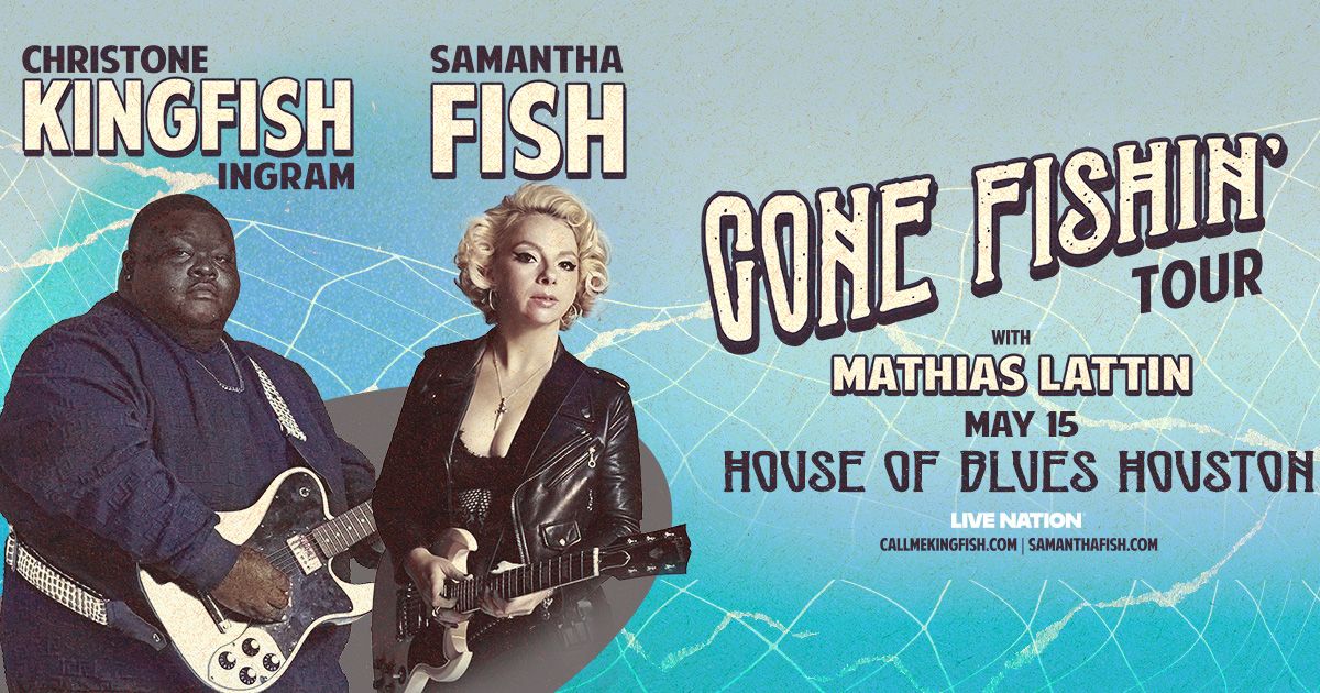 Christone "Kingfish" Ingram & Samantha Fish - Gone Fishin' Tour