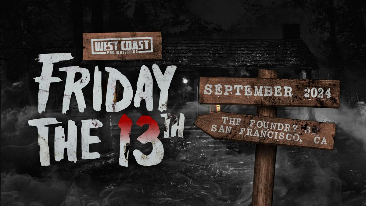 West Coast Pro Presents Friday The 13th!