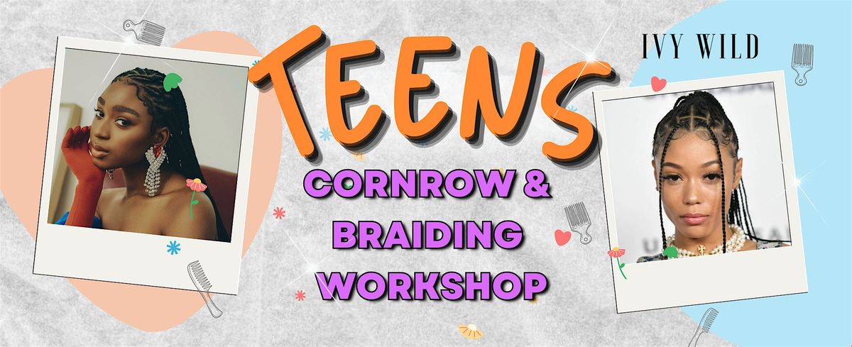 TEENS Cornrow And Braiding Workshop (B'HAM) 2025